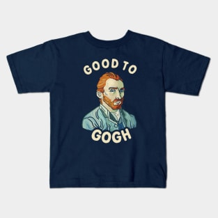 Good To Gogh Kids T-Shirt